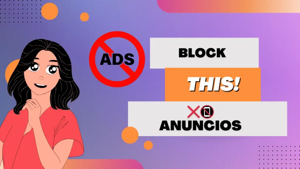 Bloquear Anuncios y Publicidad Invasiva con Block This!