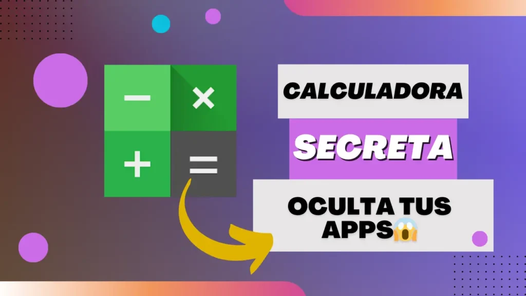 Calculadora Secreta: Oculta tus Aplicaciones e Imágenes Privadas de Manera Segura