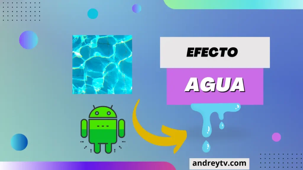 Efecto agua: La mejor aplicación Premium para personalizar tu Celular